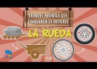 Grandes inventos que cambiaron la historia: La rueda | Recurso educativo 787821